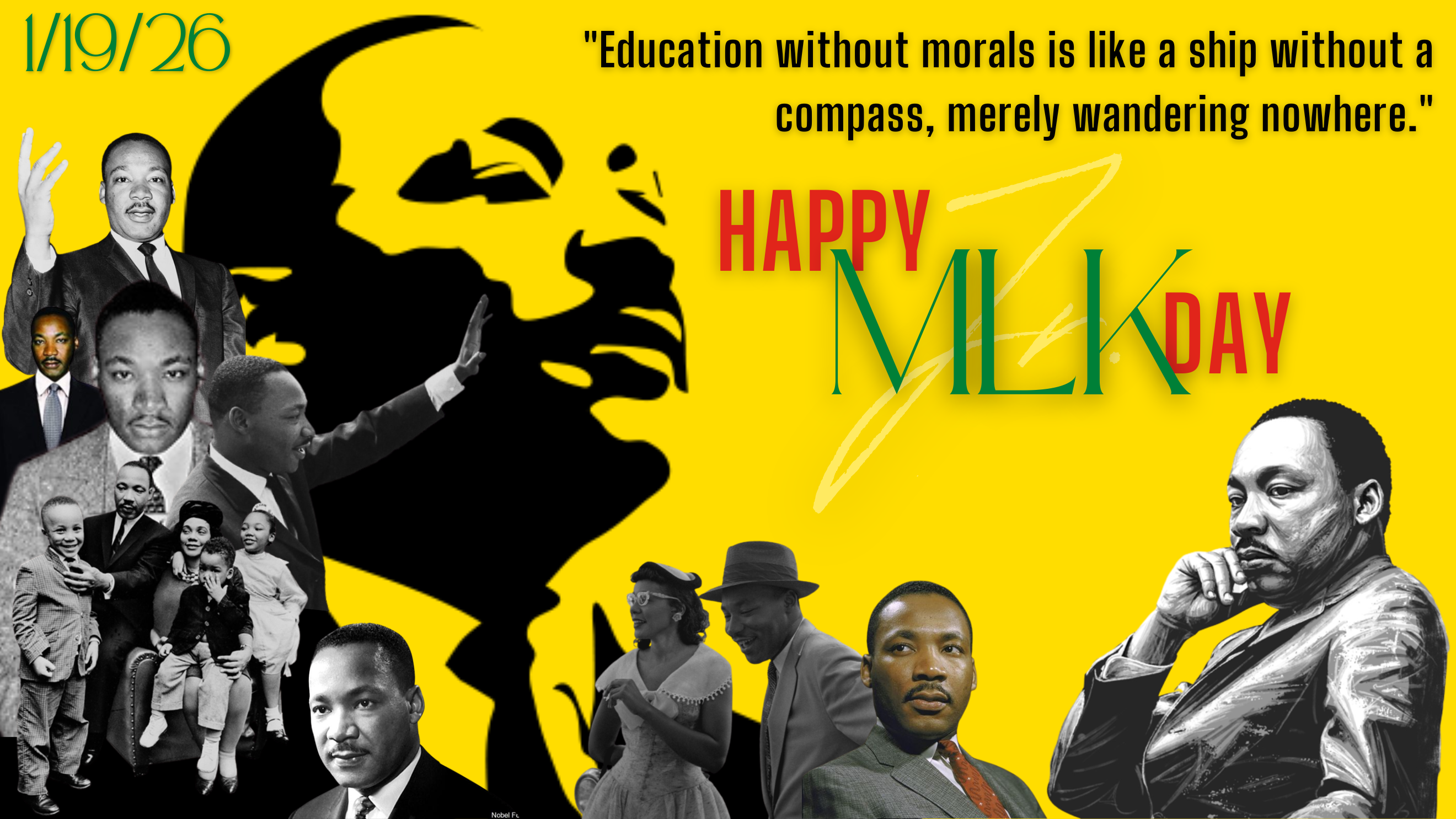 Happy MLK Day. January 19th, 2026. Quote from Martin Luther King Jr. that reads "education without morals is like a ship without a compass, merely wandering nowhere."
