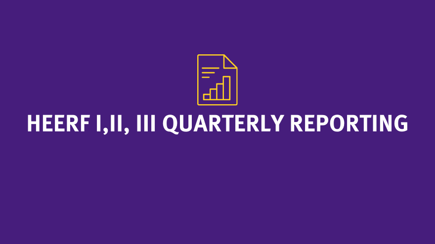 HEERF I, II, III Quarterly Reporting